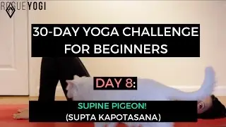 Day 8: Supine Pigeon (Supta Kapotasana) // 30-Day Yoga Challenge for Beginners