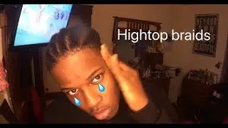 Hightop braids for men ( worst pain ever)