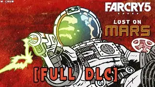 LOST ON MARS - FULL DLC Gameplay Walkthrough - Far Cry 5 - No Commentary [4K 60FPS PC]