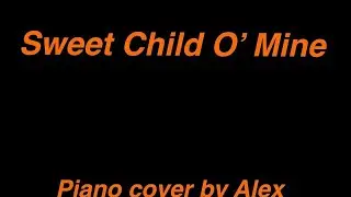 Guns N&rsquo; Roses Sweet Child O&rsquo; Mine Piano Cover 