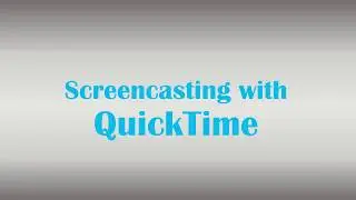 Запись экрана с помощью QuickTime