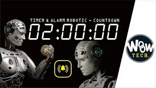 TIMER & ALARM ROBOTIC - COUNTDOWN [2 Hour]