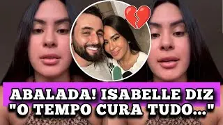 ISABELLE NOGUEIRA DESABAFA APÓS TERMINO COM MATTEUS AMARAL 