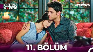 #YENİDEN Çilek Kokusu 11. Bölüm