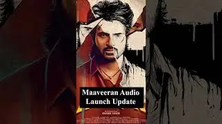 Maaveeran Audio Launch Update | #sivakarthikeyan