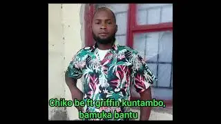 Chiko be ft griffin kuntambo-bamuka bantu-Real G music promoter 
