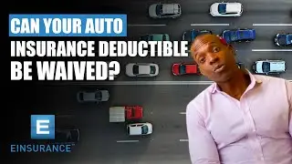 Can Your Auto Insurance Deductible Be Waived?
