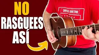 5 Errores de Rasgueos que ARRUINAN tu Sonido