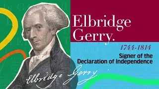 Elbridge Gerry | The Signers of the Declaration of Independence and the Constitution