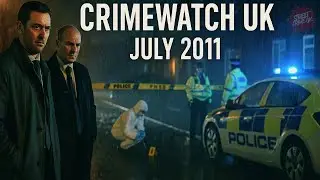Crimewatch UK | Июль 2011 г. | Street Crime UK