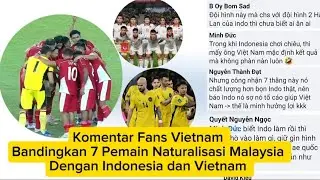 Vietnamese Fans' Comments Compare 7 Naturalized Malaysian Players to Indonesia and Vietnam