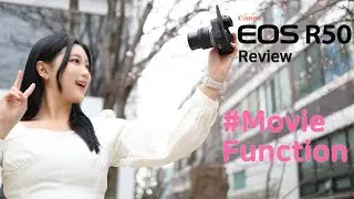 캐논 Canon EOS R50 리뷰 #1 : 브이로거를 위한 편리한 Movie 기능