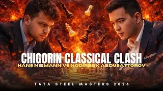 Hans Niemann vs Nodirbek Abdusattorov ❗ Chigorin Classical Clash ❗ Tata Steel Masters 2026