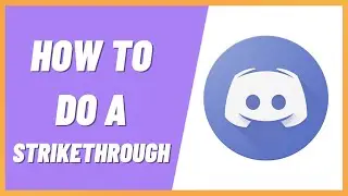 How to Do a Strikethrough on Discord