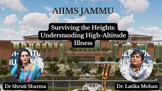 High-Altitude Illness | Causes, Symptoms & Prevention | Dr. Latika Mohan, AIIMS Rishikesh