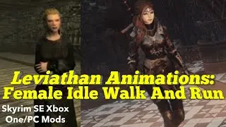 Leviathan Animations: Female Idle Walk And Run Skyrim SE Xbox One/PC Mods