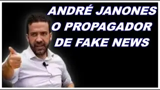 ANDR&Eacute; JANONES:- O PROPAGADOR DE FAKE NEWS