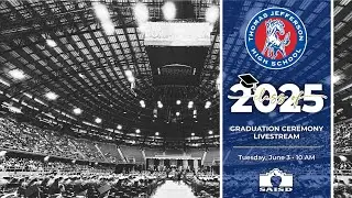 Jefferson High School - Graduation 2025