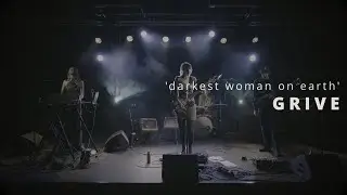 GRIVE - Darkest woman on earth ('FD' session)