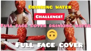 Full face cover drinking water glass challenge video।।#most requested video part -2।।#Debasree world