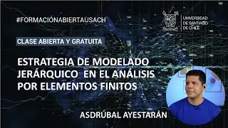 Clase: Estrategia de Modelado Jerárquico aplicada al Análisis por Elementos Finitos 17/05/2021