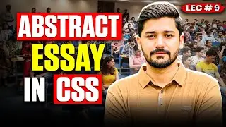 𝗟𝗲𝗰𝘁𝘂𝗿𝗲 𝗡𝗼 𝟵: Abstract Essay in CSS - Abstract Essay - CSS Essay Writing
