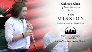 Gabriel's Oboe - Ennio Morricone - Jonathan Hearn,  oboe - The People's Orchestra of Nashville