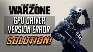 Fix Call of Duty Warzone GPU Driver Version Error [Tutorial]