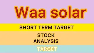 WAA SOLAR LTD SHARE | WAA SOLAR SHARE ANALYSIS STOCK TARGET ✴️ WAA SOLAR TARGET NEWS STOCK 08-08-24