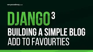 Learn Django 3 - Creating a User Bookmark / Favourites Features - Part 10