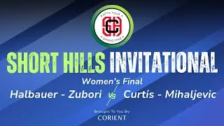 2026 Short Hills Invitational - Women's Final - Halbauer/Zubori vs. Curtis/Mihaljevic