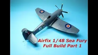 Airfix 1/48 Hawker Sea Fury Full Build Part 1