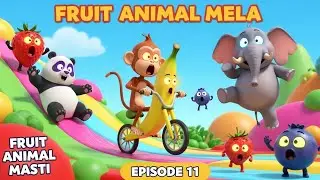 😱🍌 ये मेला पागल है! | Fruit Animal Mela EP-11 🎪🐘Funny Fruits, Cute Animals aur Full Masti! 