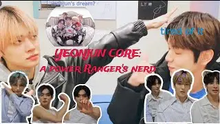 YEONJUN CORE: A Power Ranger's Nerd