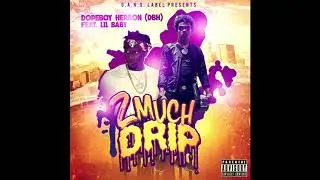 Dopeboy Herron - 2 Much Drip (feat. Lil Baby) [Official Audio]