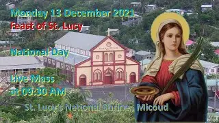 Monday 13 December 2021, Feast of St. Lucy & National Day. Live Mass at 09:30 AM
