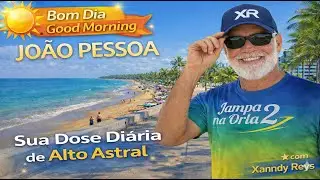 Sonha Morar em João Pessoa? 🌴 Veja a Realidade | Morning Beach Vibes
