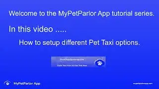 MyPetParlor App Tutorial Series - How to setup Pet Taxi options.
