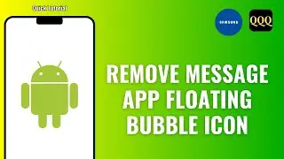 HOW TO REMOVE MESSAGE APP FLOATING BUBBLE ICON ON SAMSUNG