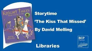 BCP Libraries Storytime: The Kissed That Missed by David Melling