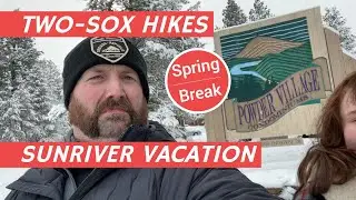 Sunriver Spring Break Vacation | Two-Sox Hikes