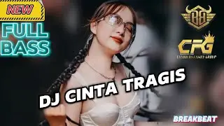 DJ CINTA TRAGIS BREAKBEAT TEBARU 2024 FULL BASS!!!