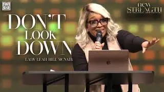 Don't Look Down | Lady Leah Hill McNair | Mount Zion