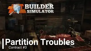 Partition Troubles - Contract #3 | Builder Simulator