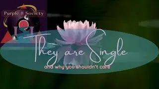 They Are Single and Why You Shouldn't Care