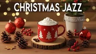 Christmas Jazz ☕ Relaxing Jazz Background Music & Warm Caf&eacute; Vibes for Cozy Winter Focus 🎄