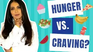 The difference between HUNGER vs. CRAVINGS?