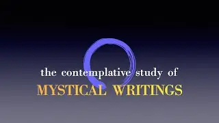 The Contemplative Study of Mystical Writings   HD 1080p