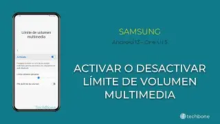 Activar o Desactivar el L&iacute;mite de Volumen Multimedia - Samsung [Android 13 - One UI 5]