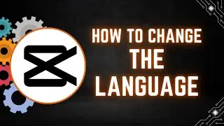 How to Change the Language in CapCut PC (2026)